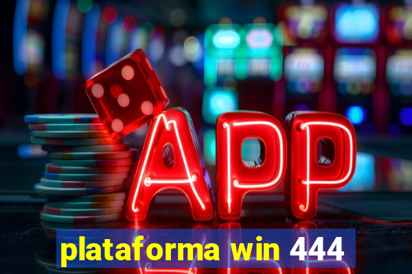 plataforma win 444